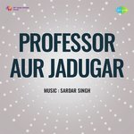 Professor Aur Jadugar - Khemchand Prakash Song Download